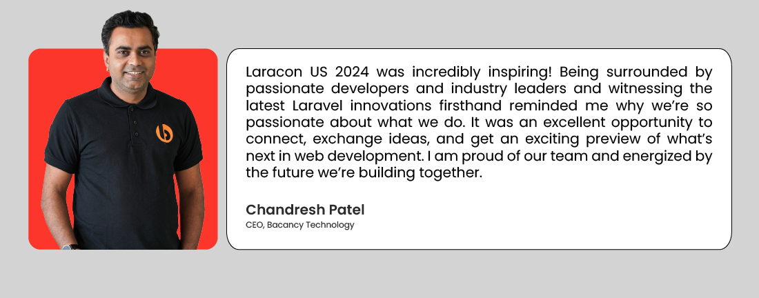 Thoughts of Chandresh Patel, CEO of Bacancy Technology, about Laracon US 2024